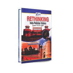 Ahad Rethinking Indo-Pakistan History 712 to 1857 by Saeed Ahmed Butt