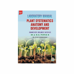 Laboratory Manual Plant Systematics Anatomy and Development Paper B By Athar Hussain Shah